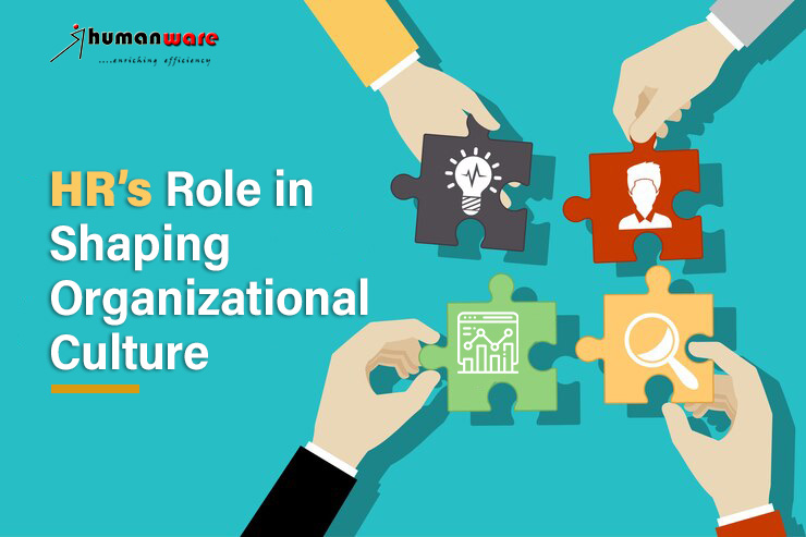 HR’s Role in Shaping Organizational Culture